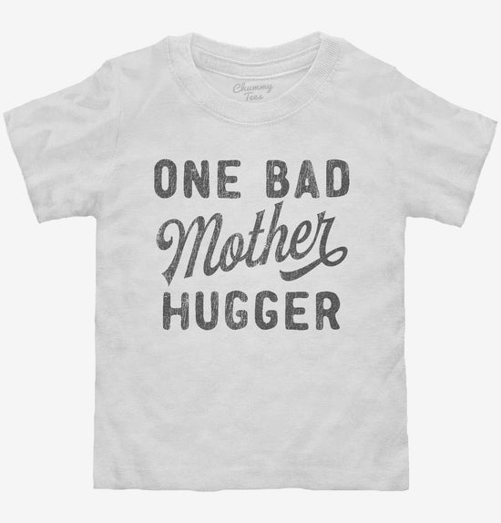 One Bad Mother Hugger T-Shirt