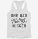 One Bad Mother Hugger  Womens Racerback Tank