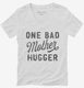 One Bad Mother Hugger  Womens V-Neck Tee