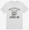 Only Cats Can Judge Me Kitty Graphic Shirt 666x695.jpg?v=1706843143