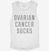 Ovarian Cancer Sucks Womens Muscle Tank E15dd907-7a1e-4f5a-8c5c-a834d4bc0422 666x695.jpg?v=1700712065