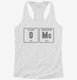 Oxygen and Magnesium OMG Periodic Table Science Funny Chemistry white Womens Racerback Tank