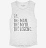 Pa The Man The Myth The Legend Womens Muscle Tank 6634b094-7ea1-4a00-8db1-290607376aeb 666x695.jpg?v=1700712030