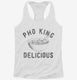 Pho King Delicious  Womens Racerback Tank
