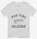 Pho King Delicious  Womens V-Neck Tee