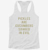 Pickles Are Cucumbers Soaked In Evil Womens Racerback Tank 666x695.jpg?v=1700667361