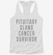 Pituitary Gland Cancer Survivor white Womens Racerback Tank