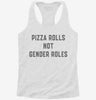 Pizza Rolls Not Gender Roles Womens Rights Womens Racerback Tank 899aaa73-17bb-452f-860b-2ecd7455d567 666x695.jpg?v=1700667203
