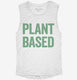 Plant Based Vegetarian white Womens Muscle Tank