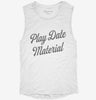 Play Date Material Womens Muscle Tank 666x695.jpg?v=1723176010