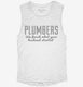 Plumbers Finish What Your Husband Started white Womens Muscle Tank