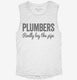 Plumbers Lay The Pipe white Womens Muscle Tank