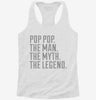 Pop Pop The Man The Myth The Legend Womens Racerback Tank 2ead08c9-a95b-4f93-bd19-0d9e5cd6d2cf 666x695.jpg?v=1700666978