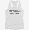 Professional Handyman Womens Racerback Tank 6159e105-de29-44ec-ab7c-db3f7be99fa5 666x695.jpg?v=1700666779