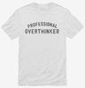 Professional Overthinker Shirt 666x695.jpg?v=1723176132