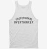 Professional Overthinker Tanktop 666x695.jpg?v=1723176138