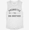 Promoted To Big Brother New Baby Announcement Womens Muscle Tank E21cce0a-f026-4111-96e0-d39cadcafa20 666x695.jpg?v=1700711013