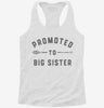 Promoted To Big Sister New Baby Announcement Womens Racerback Tank 16830002-ba82-4f24-af21-a7875cc19202 666x695.jpg?v=1700666758