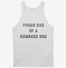 Proud Dad Of A Dumbass Dog Tanktop 666x695.jpg?v=1726128171