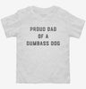 Proud Dad Of A Dumbass Dog Toddler Shirt 666x695.jpg?v=1726128198