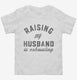 Raising My Husband Is Exhausting Funny Married Joke  Toddler Tee