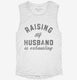 Raising My Husband Is Exhausting Funny Married Joke  Womens Muscle Tank
