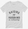 Raising My Husband Is Exhausting Funny Married Joke Womens Vneck Shirt 666x695.jpg?v=1707203974