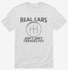 Real Cars Dont Shift Themselves Funny Manual Shifter Shirt 666x695.jpg?v=1707204039