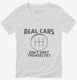 Real Cars Don't Shift Themselves Funny Manual Shifter  Womens V-Neck Tee