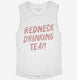 Redneck Drinking Team white Womens Muscle Tank