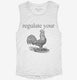 Regulate Your Rooster  Womens Muscle Tank