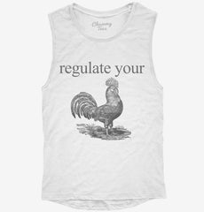 Regulate Your Rooster Womens Muscle Tank