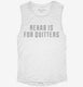 Rehab Is For Quitters white Womens Muscle Tank