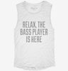Relax The Bass Player Is Here Womens Muscle Tank 2131a5b6-6c30-4ea0-9f91-0fbbeae984c7 666x695.jpg?v=1700710427