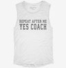 Repeat After Me Yes Coach Womens Muscle Tank 3d074b13-ab8b-432e-8e69-436d3fd0e872 666x695.jpg?v=1700710371