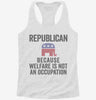 Republian Because Welfare Is Not An Occupation Womens Racerback Tank 24b28c7a-7c4d-449e-af8f-250f9c7889a1 666x695.jpg?v=1700666117