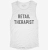 Retail Therapist Retail Therapy Shopaholic Womens Muscle Tank 8a0db319-4620-418c-a84c-ffe5e4079884 666x695.jpg?v=1700710288