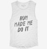 Rum Made Me Do It Womens Muscle Tank 1abd2c9e-fc23-4f7b-851e-31e4666df9a6 