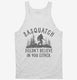 Sasquatch Doesn't Believe In You Either Funny Bigfoot Believers  Tank