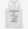 Sasquatch Is My Daddy Womens Racerback Tank 98066ec3-bc17-4c1c-b584-1718d2fc4eb9 666x695.jpg?v=1700664253