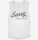 Sassy Since 2010 white Womens Muscle Tank