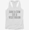 Save A Cow Eat A Vegetarian Womens Racerback Tank D0d1120c-3ba7-4804-99a4-8f904f051f54 666x695.jpg?v=1700663548