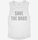 Save The Bros white Womens Muscle Tank