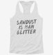 Sawdust Is Man Glitter white Womens Racerback Tank