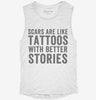Scars Are Like Tattoos With Better Stories Womens Muscle Tank F9186a54-3f40-47b6-a890-045da0985a26 666x695.jpg?v=1700707659