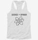 Science Greater Than Opinion white Womens Racerback Tank