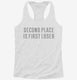 Second Place Is First Loser white Womens Racerback Tank