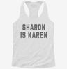 Sharon Is Karen Womens Racerback Tank 2f117e91-7527-422c-ad1d-b0201d1892b2 666x695.jpg?v=1700663214