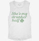 She's My Drunker Half St Patrick's Day Couples  Womens Muscle Tank