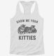 Show Me Your Kitties white Womens Racerback Tank